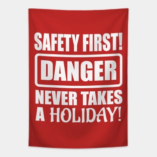 Safety First! Danger Never Takes A Holiday! Tapestry