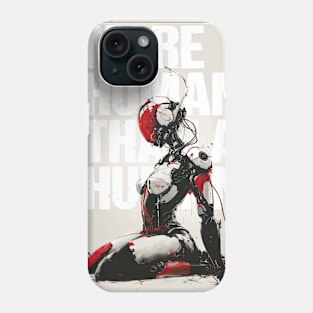 More human than a human Phone Case