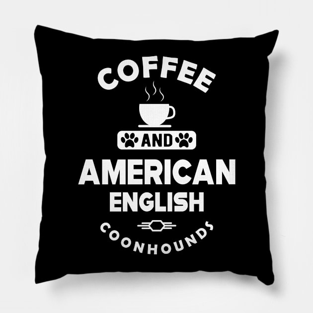 American English Coonhound - Coffee and american english coonhounds Pillow by KC Happy Shop