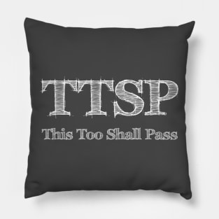 This Too Shall Pass (time heals everything) Pillow