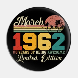 March 1962 60 Years Of Being Awesome Limited Edition Since Old Vintage Gifts Pin