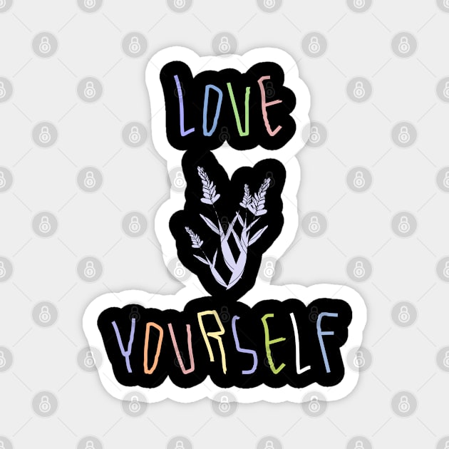 Love yourself Magnet by Wilda Khairunnisa