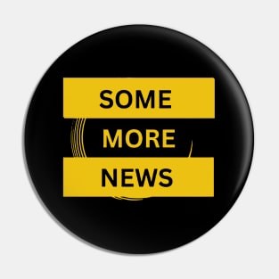 Some More News Humor Chronicle Pin