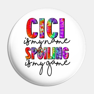 Tie Dye Cici Is My Name Spoiling Is My Game Mothers Day Pin