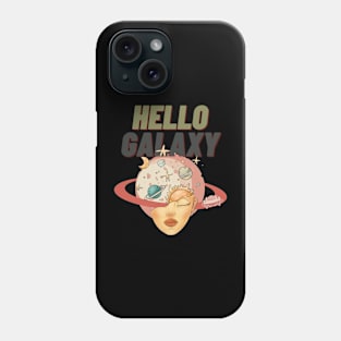 Hello galaxy. Phone Case