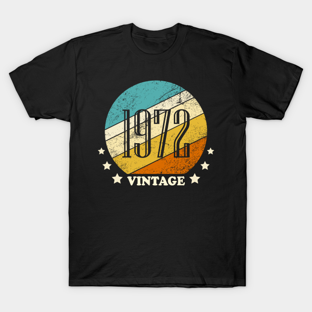 Discover Vintage born in 1972 birth year gift - 1972 - T-Shirt