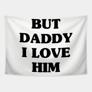 But Daddy Tapestry