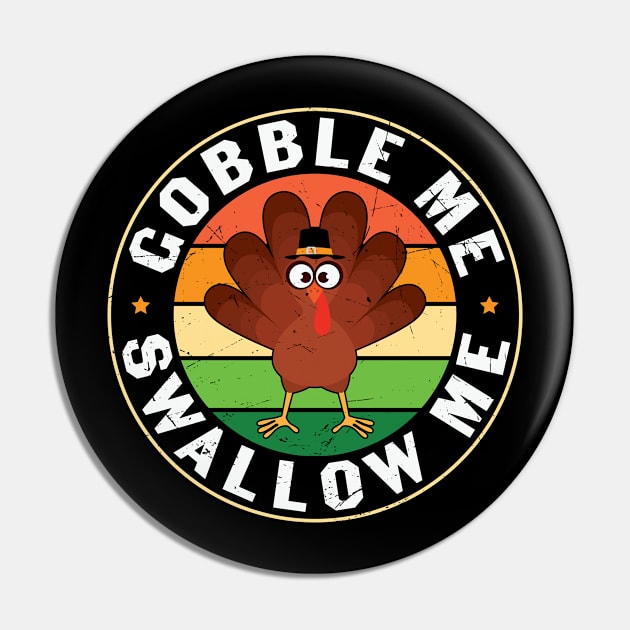 Gobble Me Swallow Me Pin by MZeeDesigns