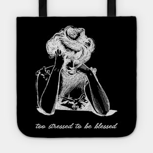 Too Stressed to be Blessed Black Tote