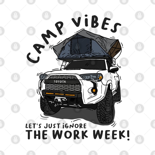 Toyota 4Runner Camp Vibes Let's Just Ignore the Work Week - White by 4x4 Sketch