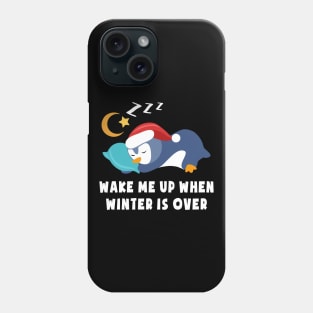 Wake me Up When Winter is Over Christmas Cute Baby Penguin Phone Case