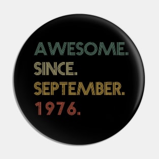 Awesome Since  September 1976 Pin