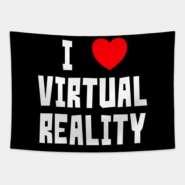 I Love Virtual Reality Tapestry by StudioX27