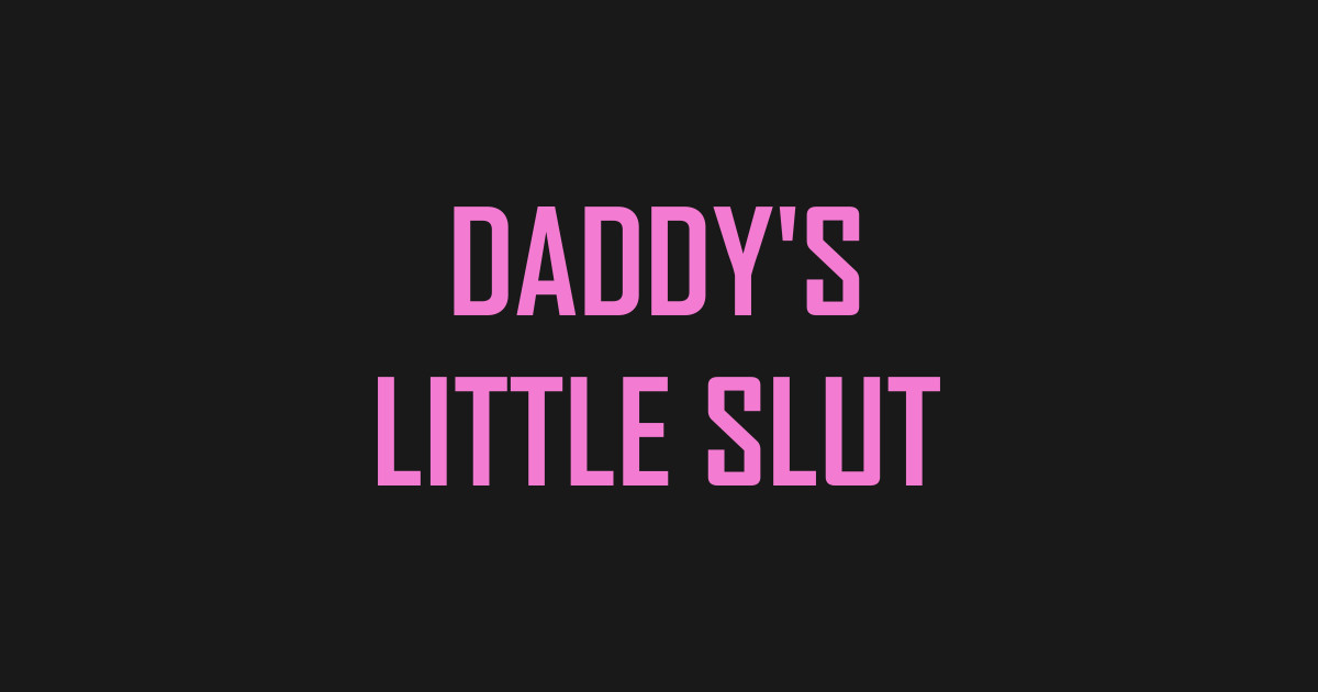 Daddys Little Slut Ddlg Posters And Art Prints Teepublic