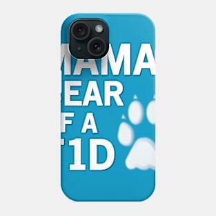 MAMA BEAR OF A T1D Phone Case