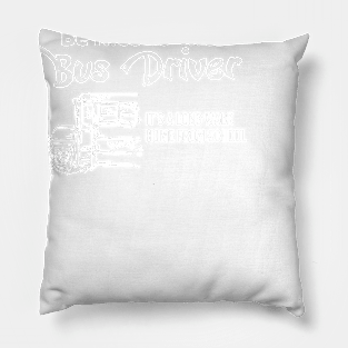 Be nice to the bus driver Pillow