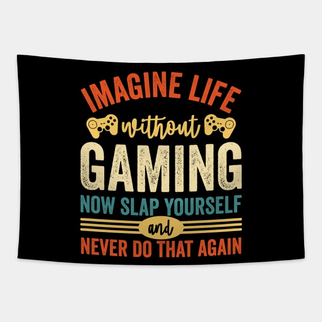 Imagine Life Without Gaming Tapestry by Waqasmehar