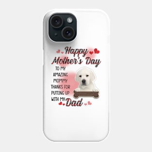 White Labrador Happy Mother's Day To My Amazing Mommy Phone Case