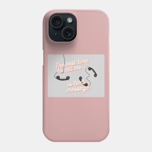 The best time to call... Phone Case