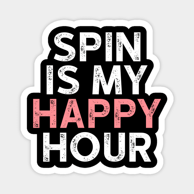 Spin is My Happy Hour Tshirt - Funny Workout Shirts Magnet by luisharun