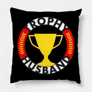 TROPHY HUSBAND Pillow