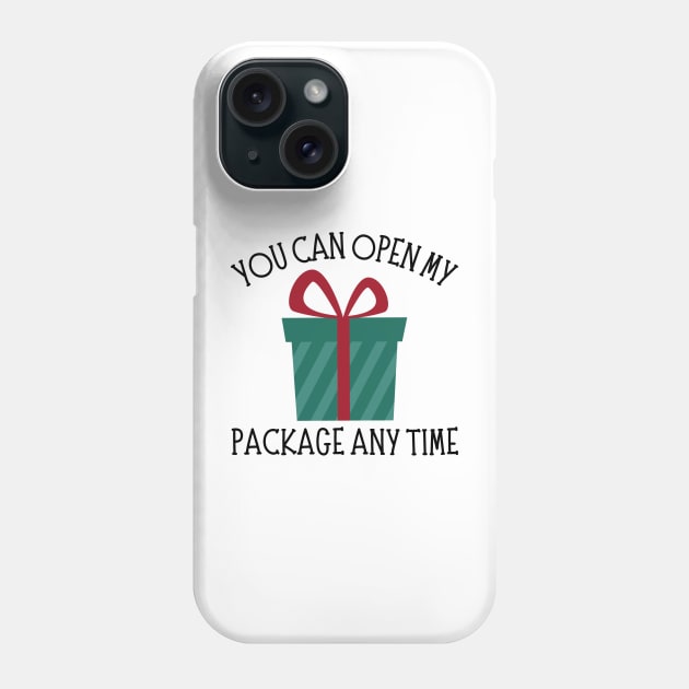 You Can Open My Package Anytime. Christmas Humor. Rude, Offensive, Inappropriate Christmas Design In Black Phone Case by That Cheeky Tee