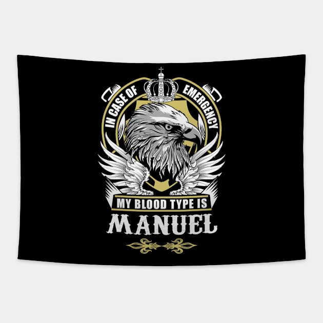 Manuel Name T Shirt - In Case Of Emergency My Blood Type Is Manuel Gift Item Tapestry by AlyssiaAntonio7529