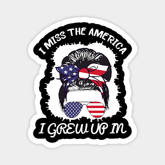 i miss the America i grew up in messy bun Magnet by SnazzY-SwaG