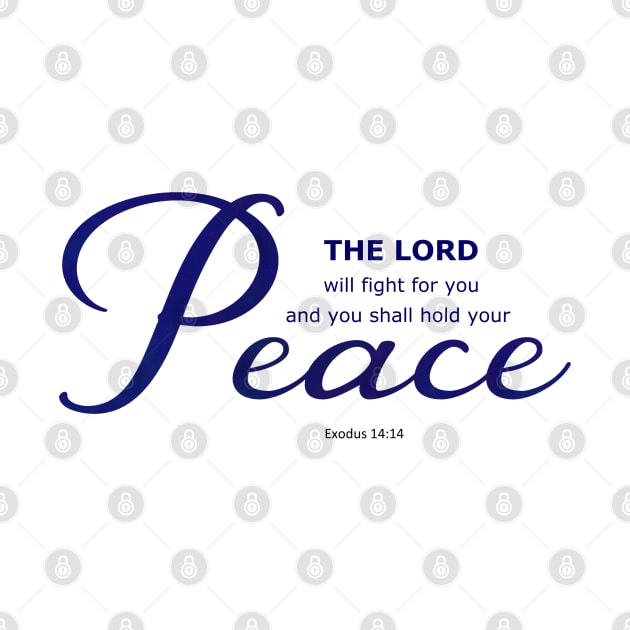 Exodus 14:14 - The Lord will fight for you - PEACE Bible Verse Scripture by Star58