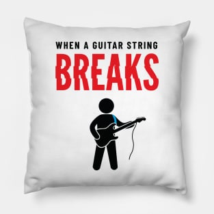 When A Guitar String Breaks Light Theme Pillow