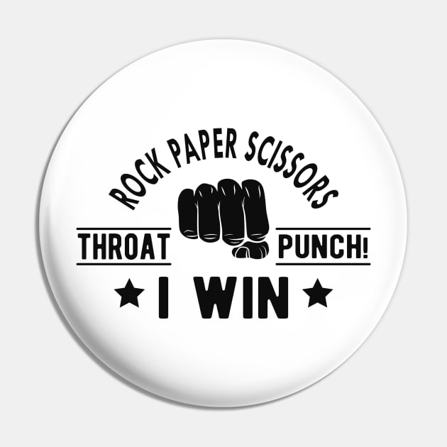 Rock Paper Scissors throat punch ! I win Pin by KC Happy Shop