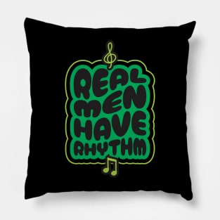 Real Men Have Rhythm 2 - Funny Dad Pillow