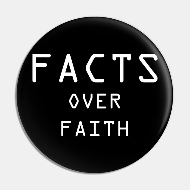 Facts Over Faith Pin by renzkarlo