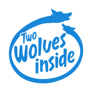 Two Wolves Inside - 2 Wolves Inside You T-Shirt