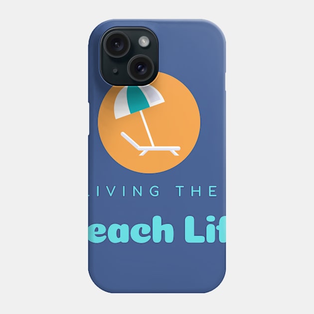 Beach Life Phone Case by TeesByTay