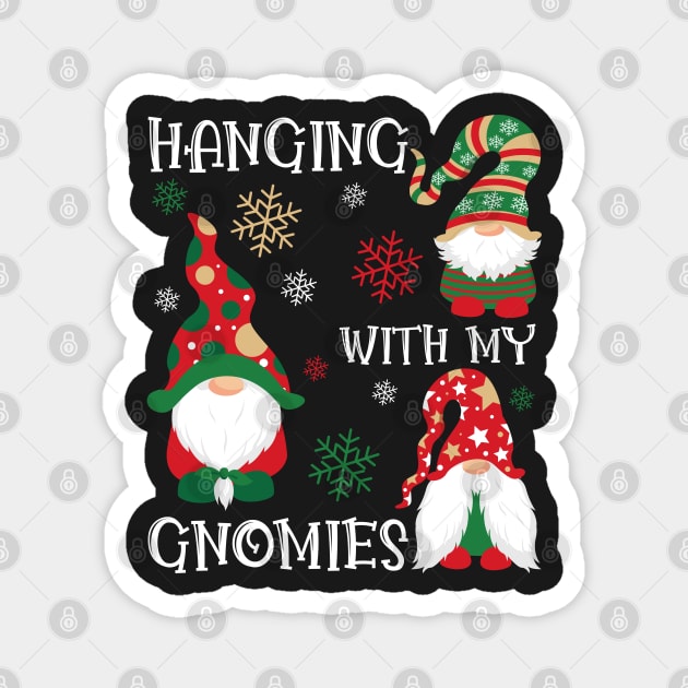 Funny Christmas Hanging With My Gnomies Xmas Magnet by Estrytee