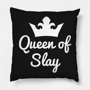 Queen of Slay white Pillow