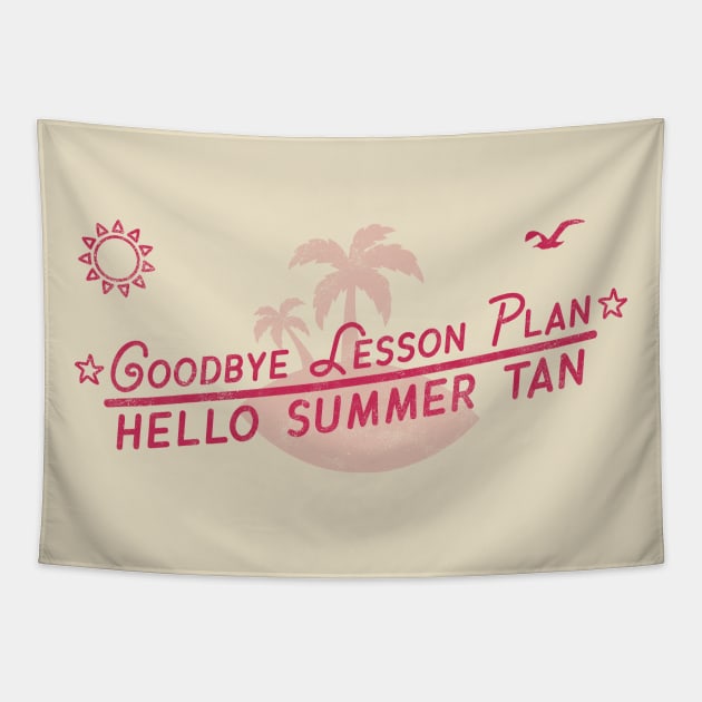 Goodbye Lesson Plan Hello Sun Tan Teacher Last day of School Tapestry by OrangeMonkeyArt