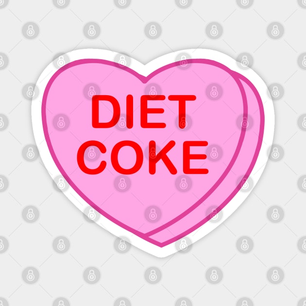 Conversation Heart: Diet Coke Magnet by LetsOverThinkIt