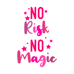 no risk no magic T-Shirt