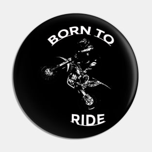 BORN TO RIDE - Motocross Rider Pin