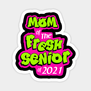 mom of the fresh senior 2021 Magnet