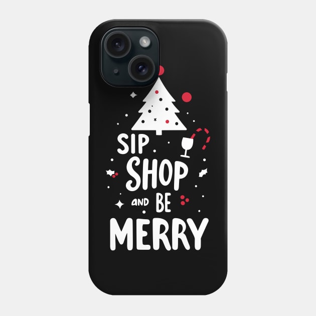 Sip Shop and Be Merry Phone Case by Francois Ringuette