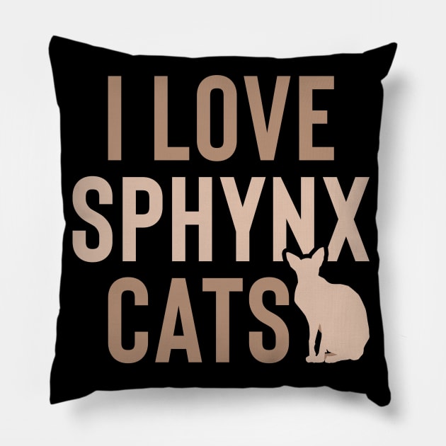 I love sphynx cats Pillow by Max