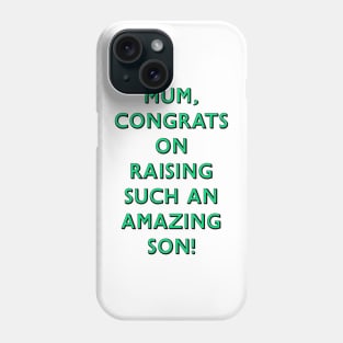 Congrats raising son mum Phone Case