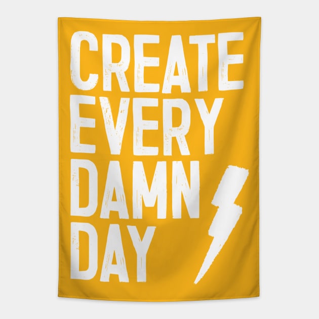 Create Every Damn Day Tapestry by DankFutura