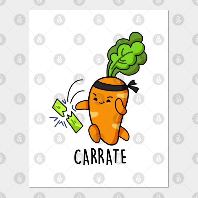 Carrate Cute Funny Karate Carrot Pun - Carrot Pun - Posters and Art Prints | TeePublic Carrate Cute Funny Karate Carrot Pun - Carrot Pun - Posters and Art Prints | TeePublic