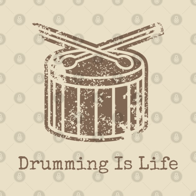 Drumming Is Life by Sloat