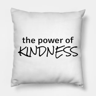 Power of Kindness Pillow
