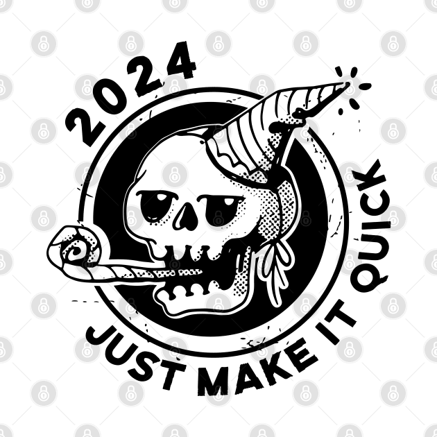 2024, Just Make it quick by XYDstore